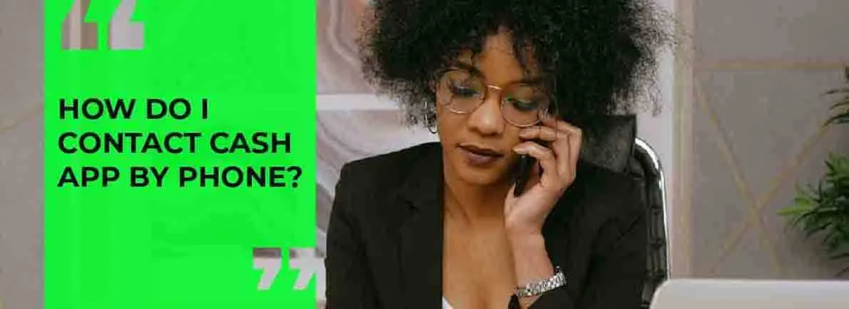 How do I contact Cash APP by phone?